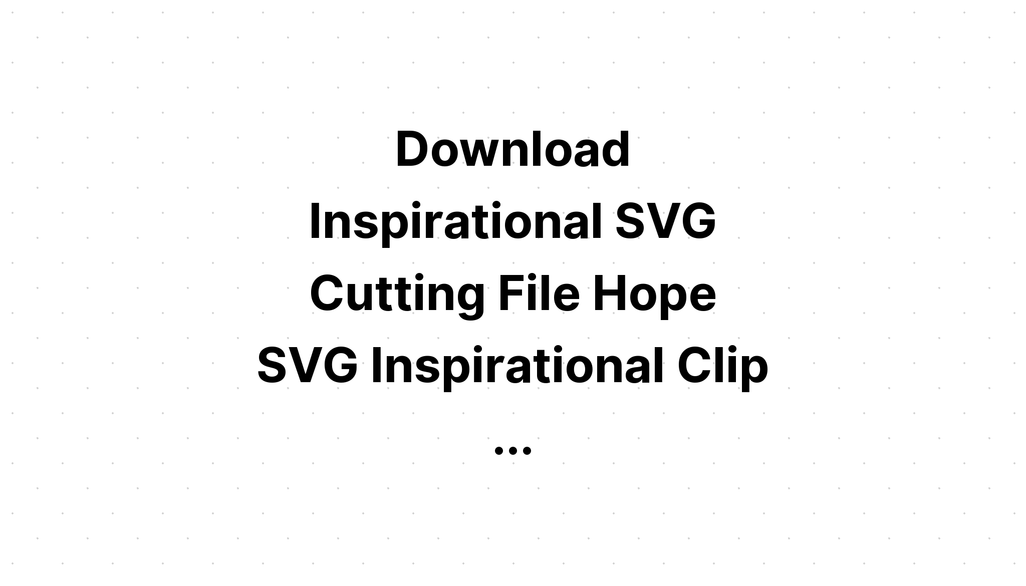 Download Hope Motivational Bundle SVG File